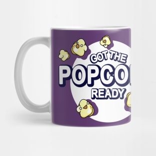 Got The Popcorn Ready Mug